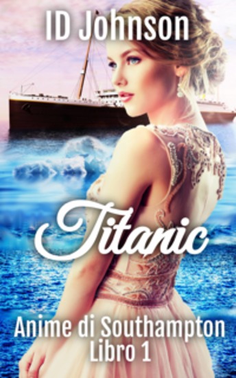 Titanic - Anime Di Southampton Libro 1 - cover