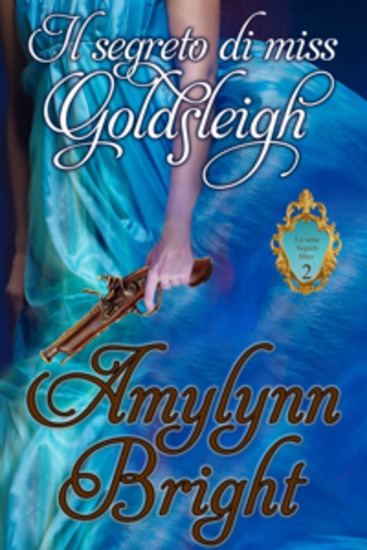 Il Segreto Di Miss Goldsleigh - La Serie Segreti Libro 2 - cover