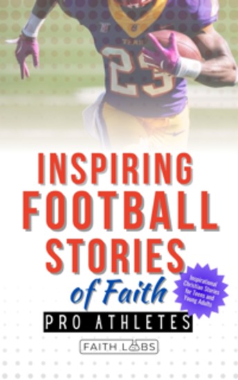 Inspiring Football Stories of Faith from Pro Athletes - Inspirational Christian Stories for Young Athletes - cover