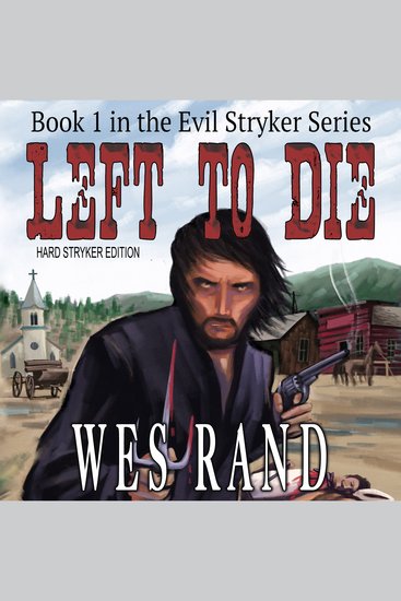 Left to Die: Hard Stryker Edition - Book 1 In the Evil Stryker Series - cover