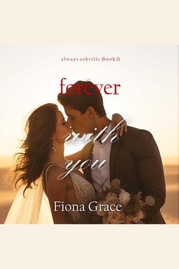 Forever With You (Always Ashville—Book 2) - Digitally narrated using a synthesized voice - cover
