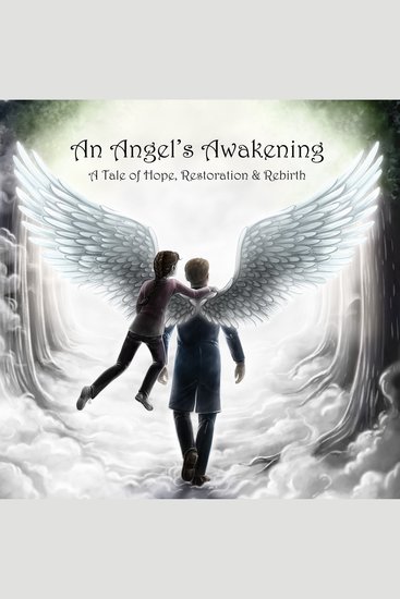 Angel's Awakening An - A Tale of Hope Restoration & Rebirth - cover