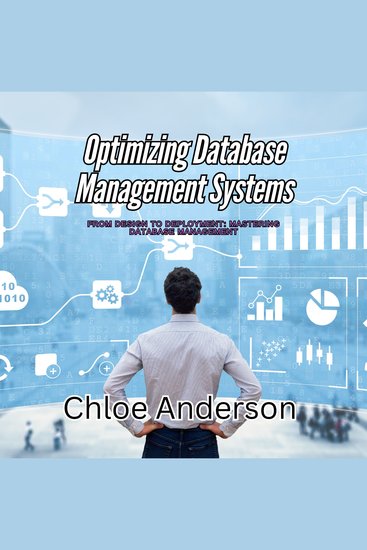 Optimizing Database Management Systems - From Design to Deployment: Mastering Database Management - cover