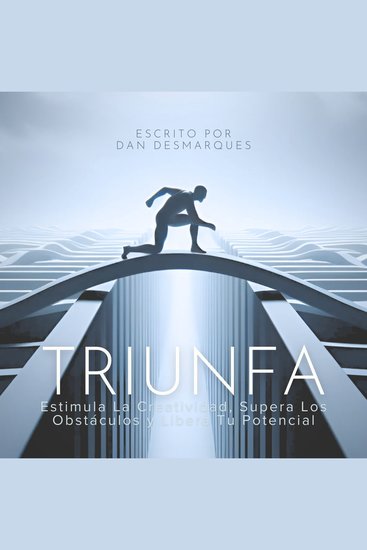 Triunfa - Estimula la Creatividad Supera los Obstáculos y Libera Tu Potencial - cover
