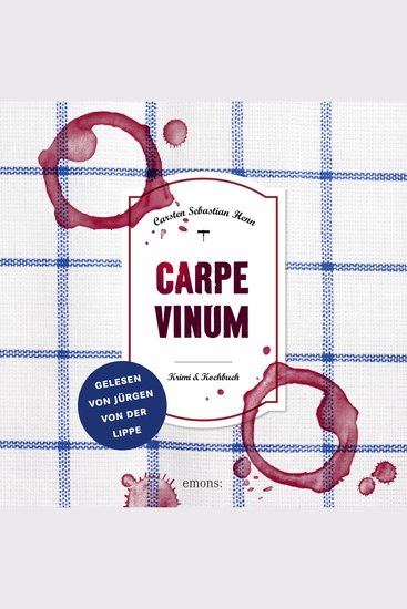 Carpe Vinum - Julius Eichendorff - Kulinarischer Kriminalroman Band 6 (Ungekürzt) - cover