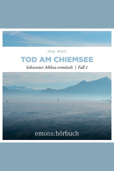 Tod am Chiemsee - Schwester Althea ermittelt Fall 1 (Ungekürzt) - cover