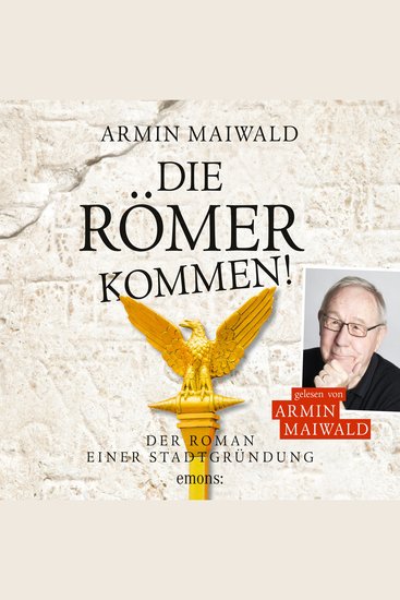 Die Römer kommen! - Roman einer Stadtgründung (Ungekürzt) - cover