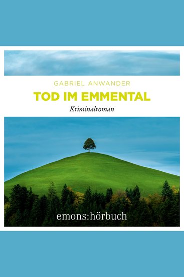 Tod im Emmental - Alexander Bergmann Band 1 (Ungekürzt) - cover