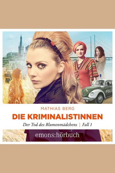 Der Tod des Blumenmädchens - Die Kriminalistinnen Fall 1 (Ungekürzt) - cover