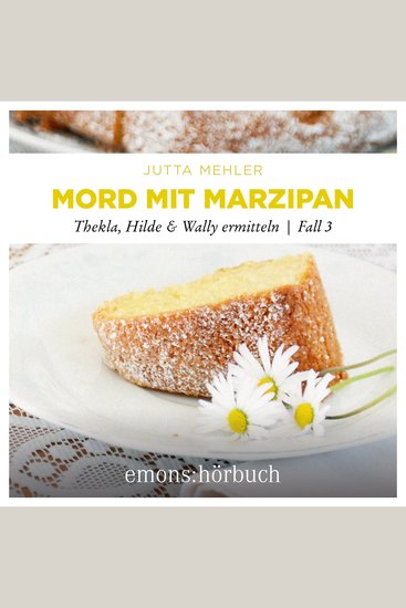 Mord mit Marzipan - Thekla Hilde Wally ermitteln Fall 3 (Ungekürzt) - cover