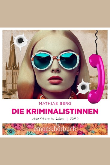 Acht Schüsse im Schnee - Die Kriminalistinnen Fall 2 (Ungekürzt) - cover