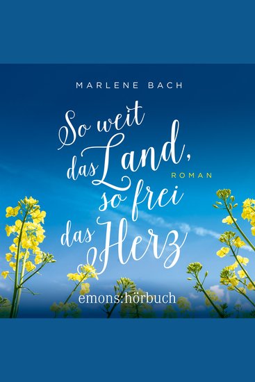 So weit das Land so frei das Herz - Roman (Ungekürzt) - cover