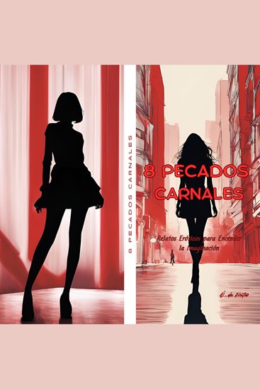 8 Pecados Carnales - Relatos Eróticos para Encender la Imaginación - cover