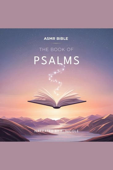 The Book of Psalms – ASMR - The Sacred Scripture in a Soothing Voice – For Sleep and Meditation - cover