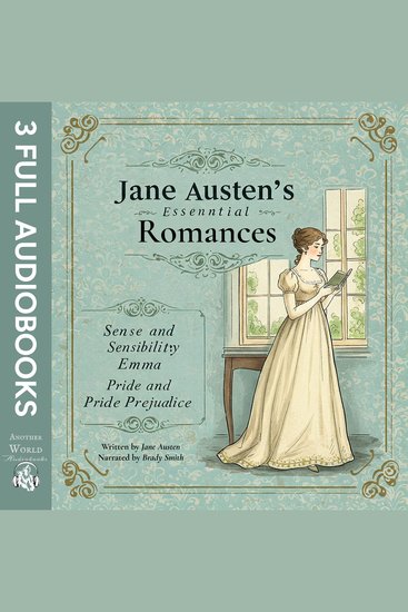 Jane Austen's Essential Romances: Sense and Sensibility Emma and Pride and Prejudice (3 Full Audiobooks) - cover