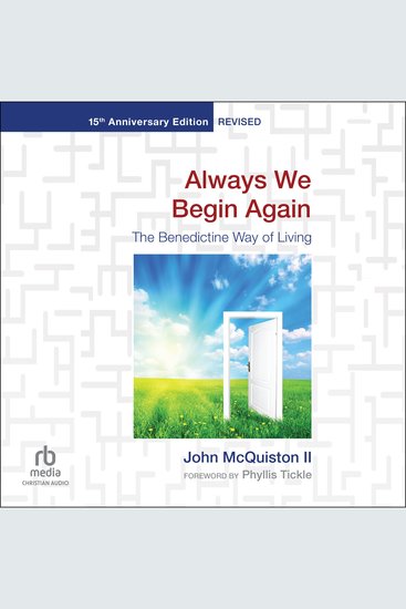 Always We Begin Again - The Benedictine Way of Living (15th Anniversary Edition Revised) - cover