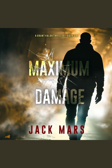 Maximum Damage (A Grant Valor Action Thriller—Book 1) - cover