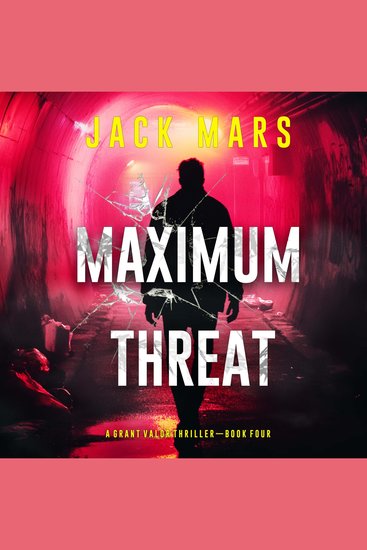 Maximum Threat (A Grant Valor Action Thriller—Book 4) - cover