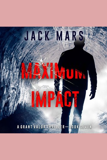 Maximum Impact (A Grant Valor Action Thriller—Book 7) - cover