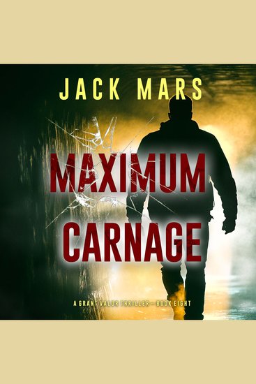 Maximum Carnage (A Grant Valor Action Thriller—Book 8) - cover