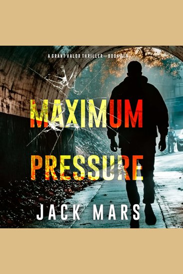 Maximum Pressure (A Grant Valor Action Thriller—Book 10) - Digitally narrated using a synthesized voice - cover