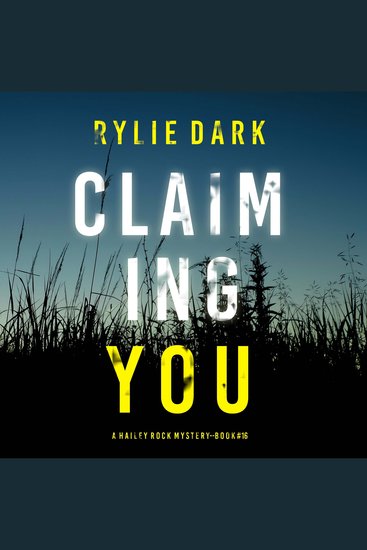 Claiming You (A Hailey Rock FBI Suspense Thriller—Book 16) - Digitally narrated using a synthesized voice - cover