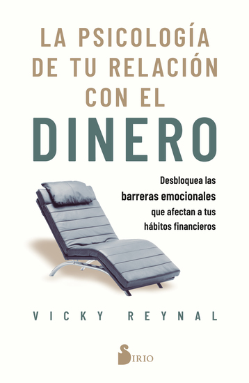 La psicología de tu relación con el dinero - Desbloquea las barreras emocionales que afectan a tus hábitos financieros - cover