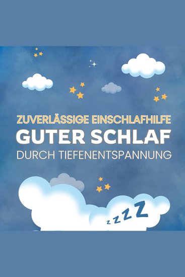 Zuverlässige Einschlafhilfe: Guter Schlaf durch Tiefenentspannung - cover