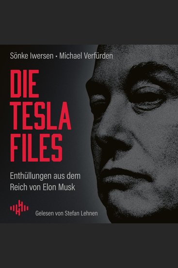 Die Tesla-Files - Enthüllungen aus dem Reich von Elon Musk - cover