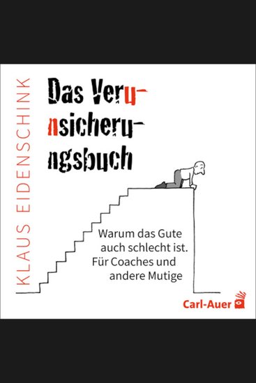 Das Verunsicherungsbuch - Warum das Gute auch schlecht ist Für Coaches und andere Mutige - cover
