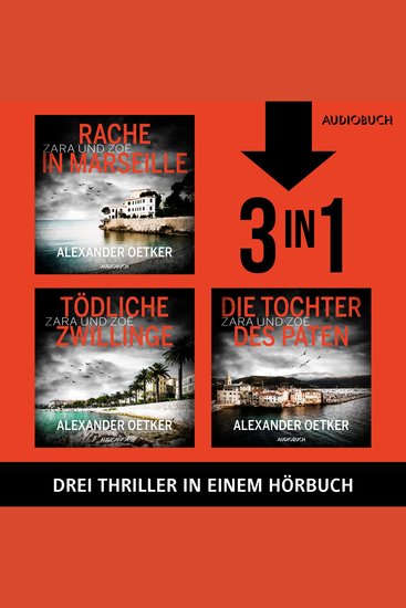 Die Zara und Zoë–Trilogie (Rache in Marseille Tödliche Zwillinge Die Tochter des Paten) - cover