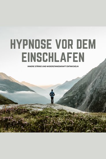 Hypnose vor dem Einschlafen: Resilienz-Training mit Hypnose - Innere Stärke und Widerstandskraft entwickeln - cover
