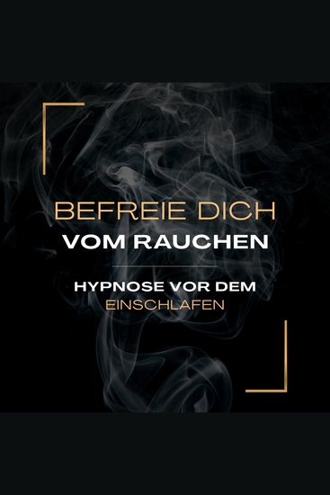 Hypnose vor dem Einschlafen – Befreie dich vom Rauchen (Update 2025) - Geführte Hypnose gegen das Rauchen – für einen entspannten Rauchstopp im Schlaf - cover