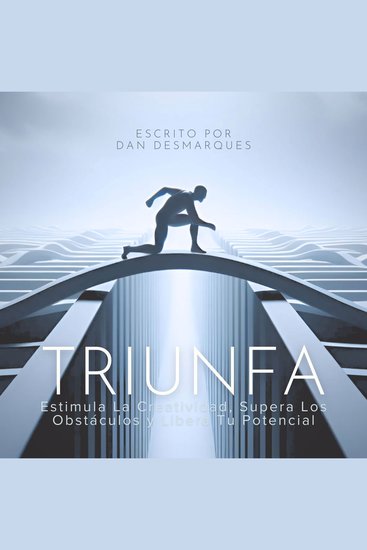 Triunfa - Estimula la Creatividad Supera los Obstáculos y Libera Tu Potencial - cover