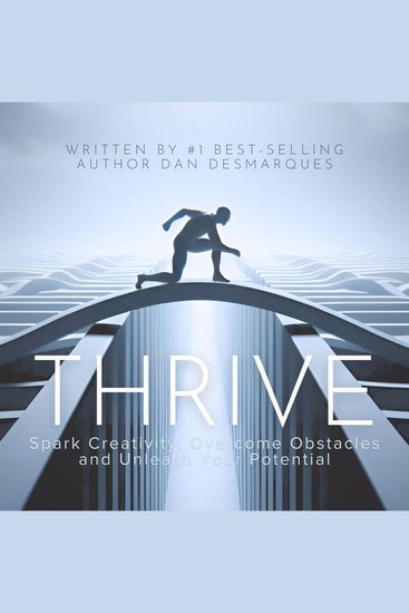 Thrive - Spark Creativity Overcome Obstacles and Unleash Your Potential - cover