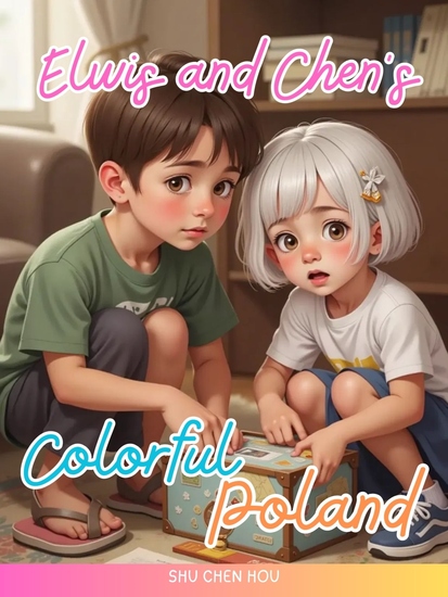 Elwis and Chen's Colorful Poland - Join Elwis and Chen as They Embark on a Fun-Filled Journey to Poland Full of Family New Discoveries and Unforgettable Adventures! - cover