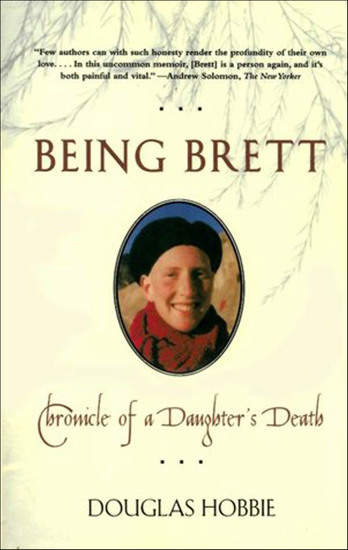 Being Brett - Chronicle of a Daughter's Death - cover