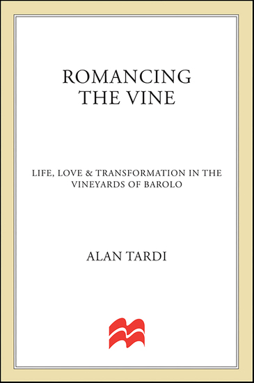 Romancing the Vine - Life Love & Transformation in the Vineyards of Barolo - cover