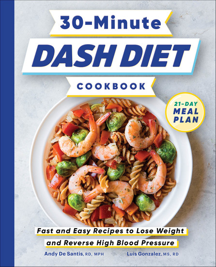 30-Minute DASH Diet Cookbook - Fast and Easy Recipes to Lose Weight and Reverse High Blood Pressure - cover