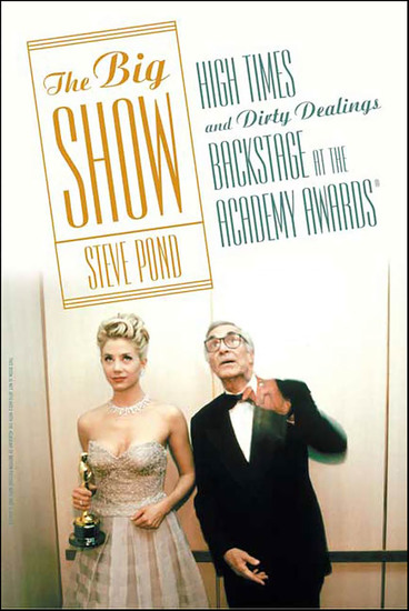 The Big Show - High Times and Dirty Dealings Backstage at the Academy Awards - cover