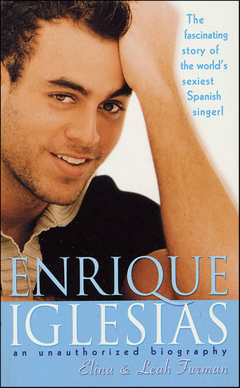 Enrique Iglesias - An Unauthorized Biography - cover