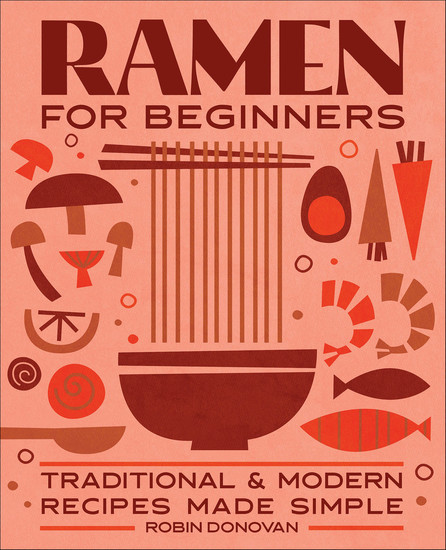 Ramen for Beginners - Traditional & Modern Recipes Made Simple - cover