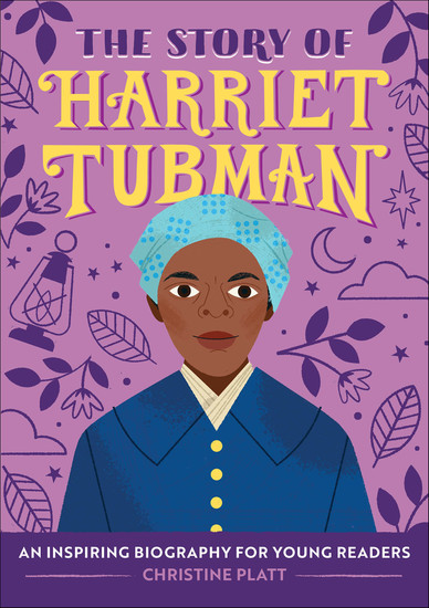 The Story of Harriet Tubman - An Inspiring Biography for Young Readers - cover