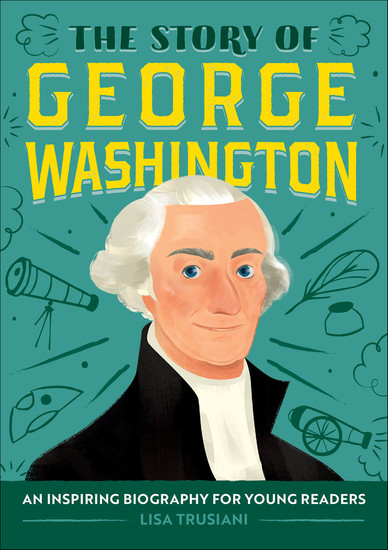 The Story of George Washington - An Inspiring Biography for Young Readers - cover