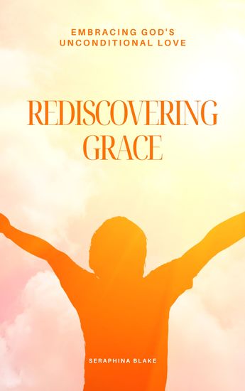 Rediscovering Grace - Embracing God's Unconditional Love - cover