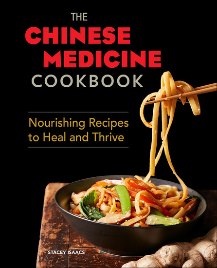 The Chinese Medicine Cookbook - Nourishing Recipes to Heal and Thrive - cover