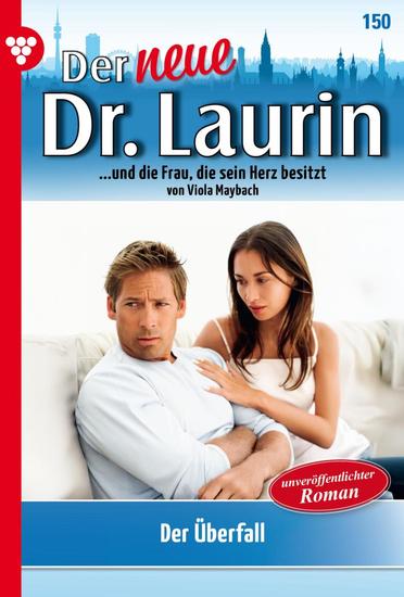 Der Überfall - Der neue Dr Laurin 150 – Arztroman - cover