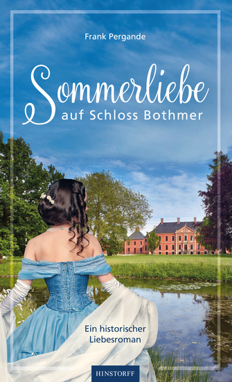 Sommerliebe auf Schloss Bothmer - Ein historischer Liebesroman - cover