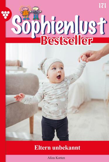 Eltern unbekannt - Sophienlust Bestseller 171 – Familienroman - cover