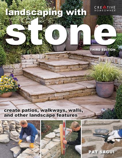 Landscaping with Stone Third Edition - Create Patios Walkways Walls and Other Landscape Features - cover